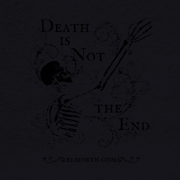 Elmoryn's Death is Not the End (black print) by chrisphilbrook